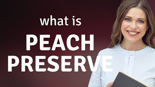 Peach Preserve: A Sweet Journey into English Vocabulary