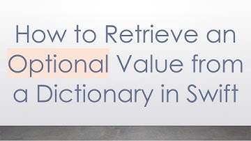 How to Retrieve an Optional Value from a Dictionary in Swift