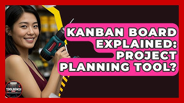 Kanban Board Explained: Project Planning Tool? - ToolBench Pros