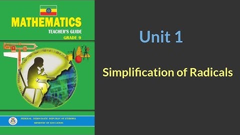 Ethiopian Maths Grade 9 Unit 1 Simplification of radicals