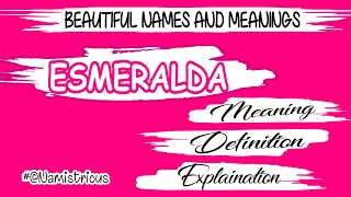ESMERALDA name meaning | ESMERALDA meaning | ESMERALDA name and meanings | ESMERALDA means‎