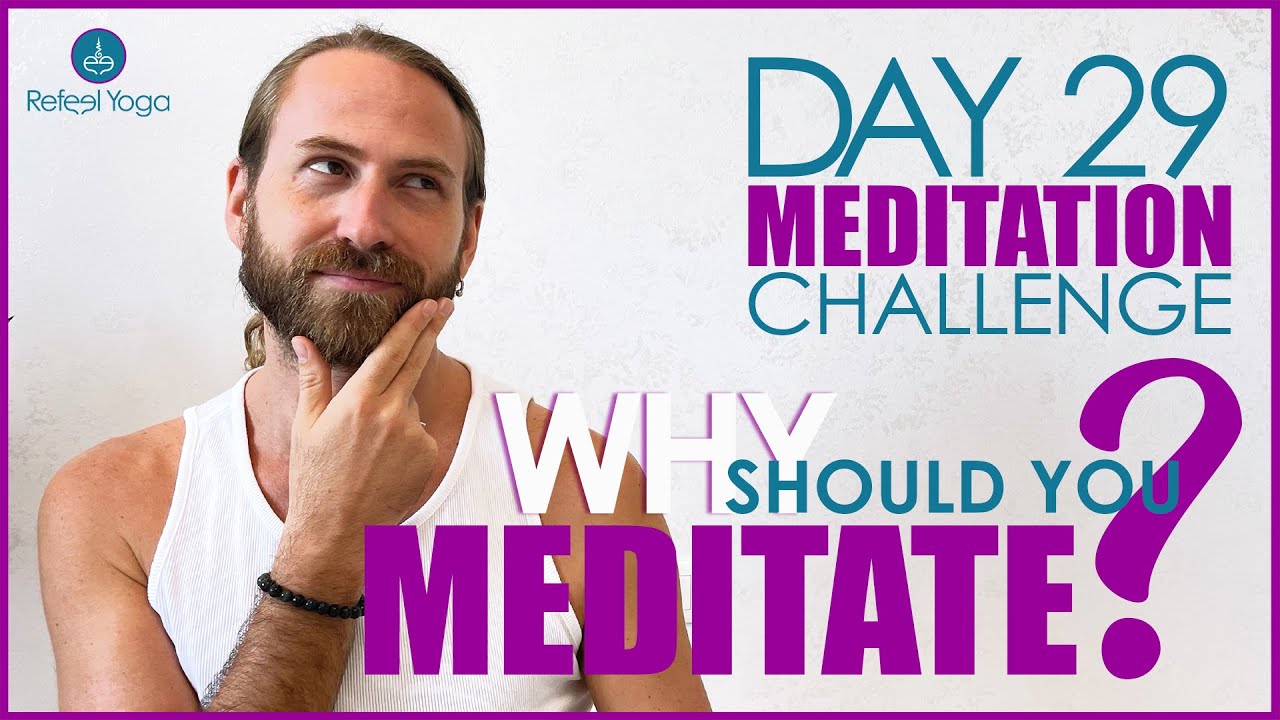 Day 29 Reasons To Meditate 30 Day Meditation Challenge YouTube day-29-reasons-to-meditate-30-day-meditation-challenge-youtube