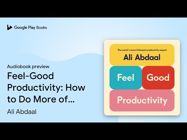 Feel-Good Productivity by Ali Abdaal - Audiobook 