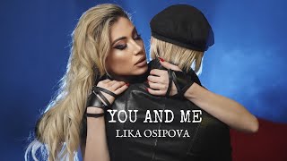 LIKA O “YOU AND ME&quot; PREMIERE 2022