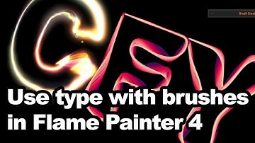Flame Painter : How to use type with brushes tutorial