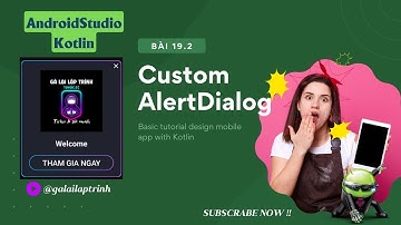 19.2  Androidstudio kotlin - Custom AlertDialog kotlin  - hộp thoại cảnh báo kotlin tuỳ chỉnh