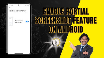How to Enable the Partial Screenshot Feature on Android