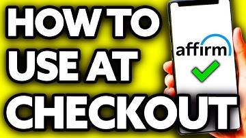 How To Use Affirm At Checkout (Quick and Easy)