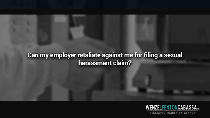 Can my employer retaliate against me for filing a sexual harassment claim?