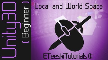 Local and World Space [UnityQuickTips]