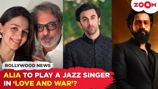 Alia Bhatt to PLAY a jazz singer in SLB’s ‘Love and War’ co-starring Ranbir Kapoor & Vicky Kaushal?