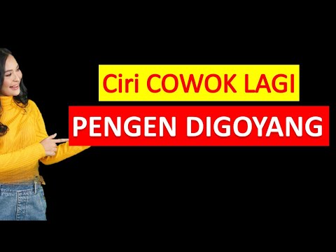 Ciri Cowok Lagi Pengen