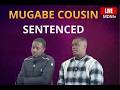 MUGABE S COUSIN SENTENCED TOBIAS MATONHODZE GETS 12 MONTHS JAIL TERM 