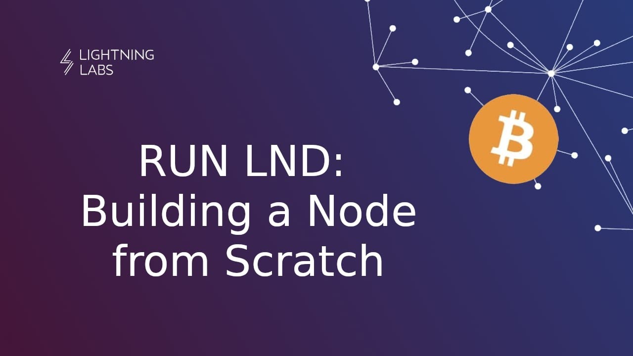 RUN LND: Building a Node from Scratch