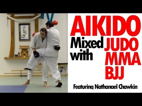 Aikido mixed with JUDO / MMA / BJJ • ft. Nathanael Chawkin