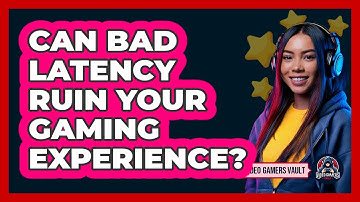 Can Bad Latency Ruin Your Gaming Experience?