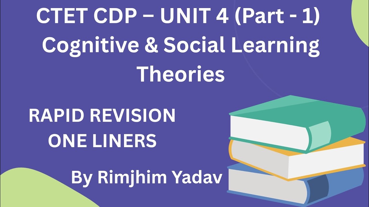 'Unit 4 (Part - 1) Cognitive & Social Learning Theories' CTET CDP RAPID REVISION ONE LINERS 