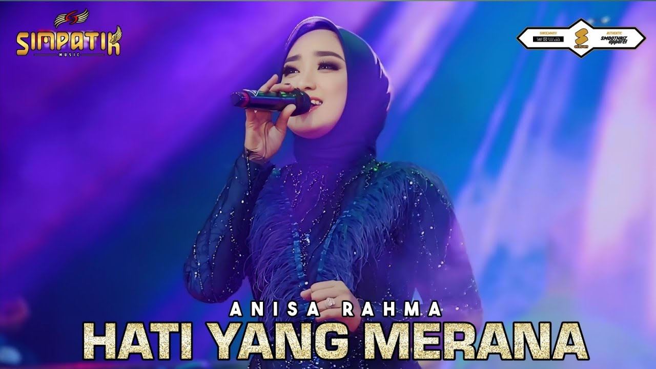 ANISA RAHMA - HATI YANG MERANA - LIVE SAMPANG - SIMPATIK MUSIC