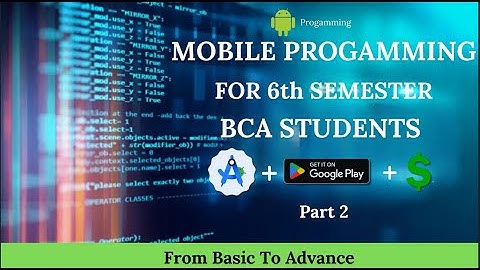 Mobile Programming BCA 6th SEM Part 2 | Tribhuvan University