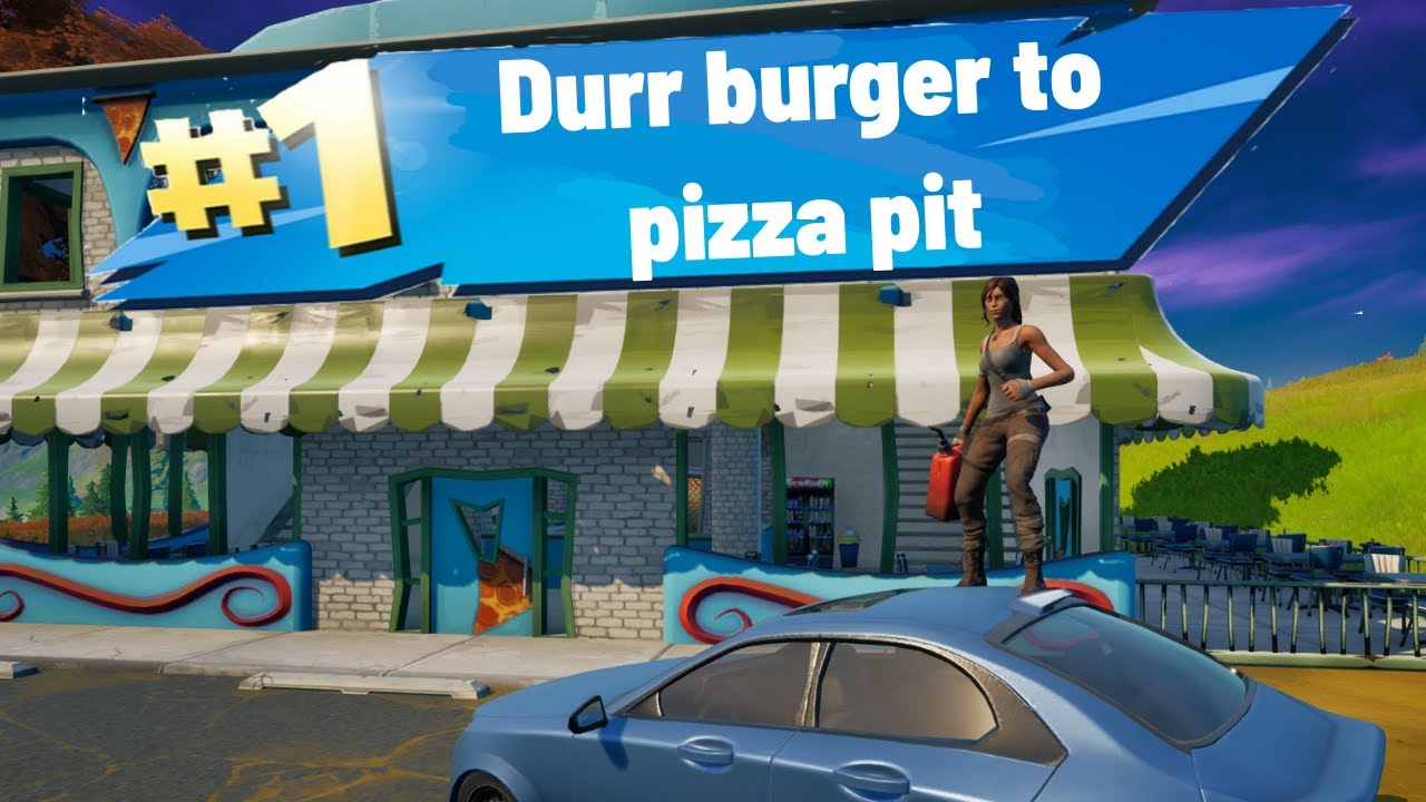 Drive From Durr Burger To Pizza Pit Fortnite Youtube