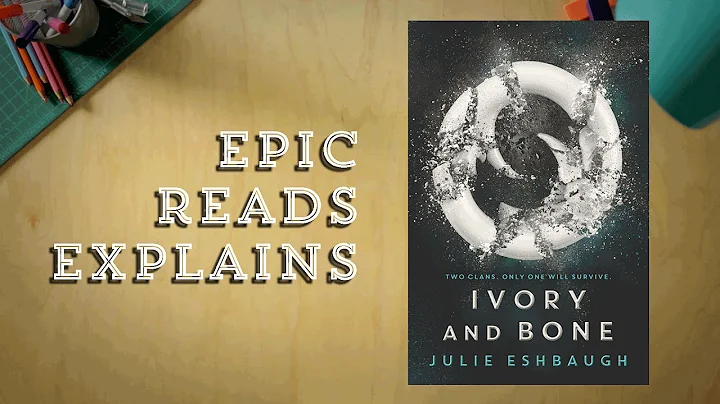 Epic Reads Explains | Ivory and Bone by Julie Eshb...