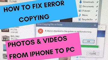 How to Fix Error copying Photos and Videos from iPhone to PC