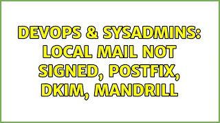 Famous DevOps & SysAdmins: Local mail not signed, Postfix, DKIM, Mandrill Net Worth