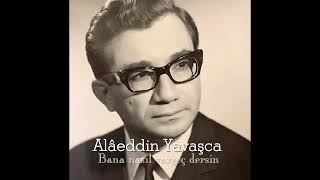 Alâeddin Yavaşca ~ Bana Nasıl Vazgeç Dersin