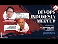 DevOps Indonesia Meetup #41 (ONLINE) More Knowledge on DevSecOps and DevOps