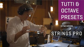 Synchron Strings Pro Walkthrough Part 6:  Tutti & Octave Presets