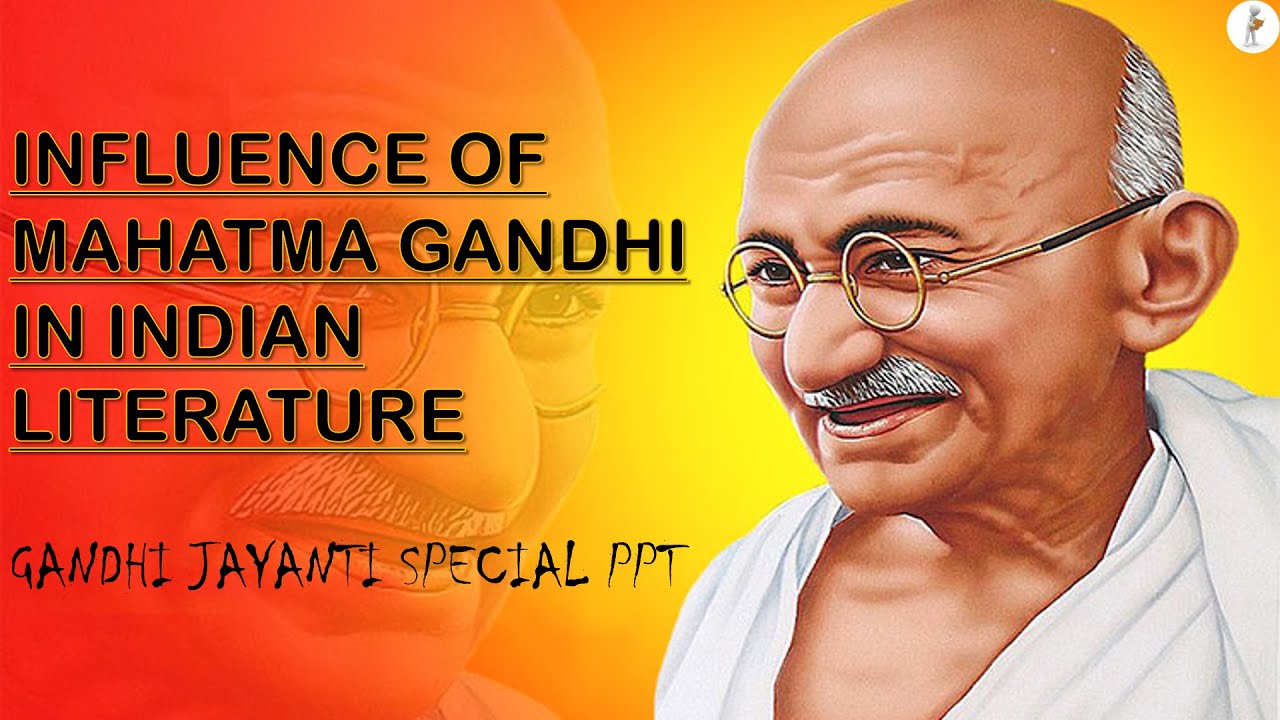 INFLUENCE OF GANDHI IN LITERATURE | GANDHI JAYANTI SPECIAL PPT