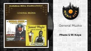 General Muzka - Phuza U Ri Kaya |  Audio