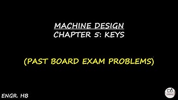 MACHINE DESIGN: PAST BOARD EXAM PROBLEMS CHAPTER 5 - KEYS