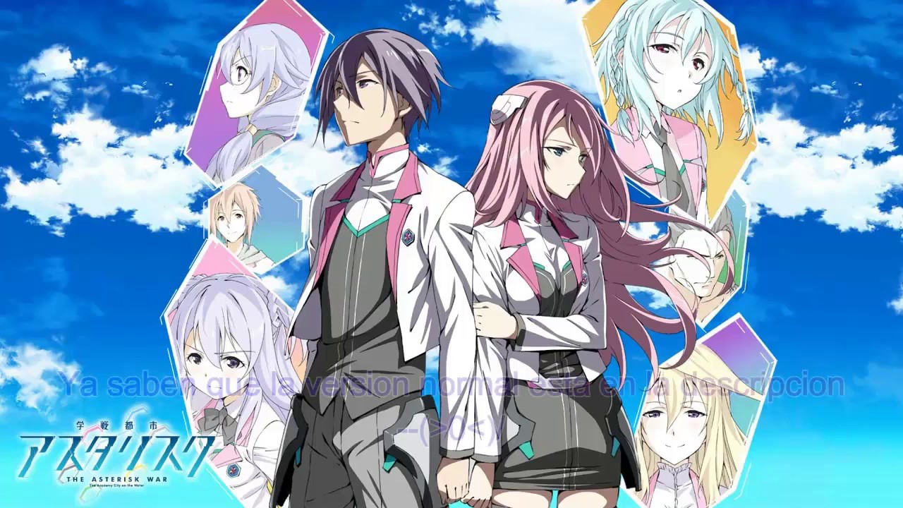 Gakusen Toshi Asterisk Season 2 Opening Sub Español/English The Asterisk  War 