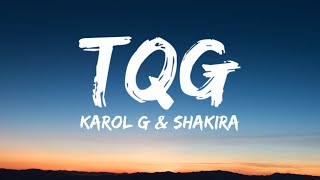 Karol G e Shakira - TQG (Lyrics)
