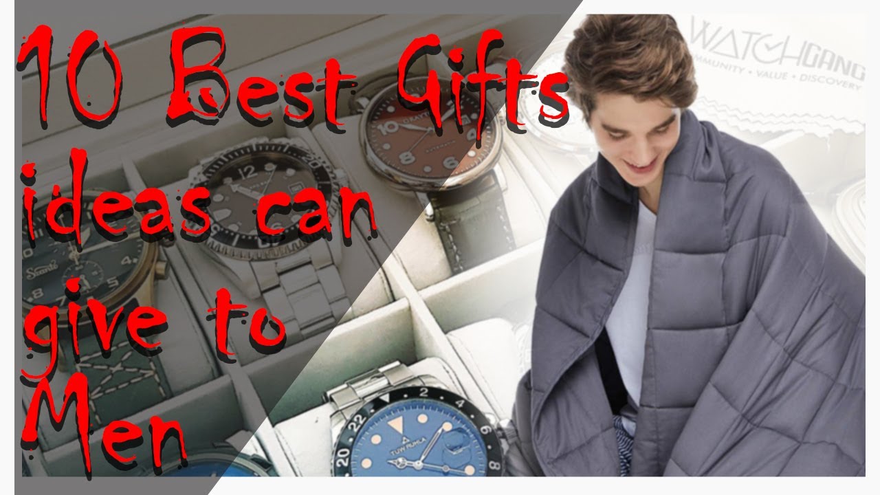 10 Best Gifts ideas can give to Men