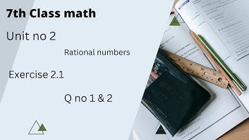 7th class math Chapter 2 [Rational numbers] Exercise 2.1 Full ||Q no 1 & 2||