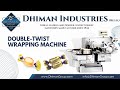 Double twist candy wrapping machine dhimangroup dhiman industries regd