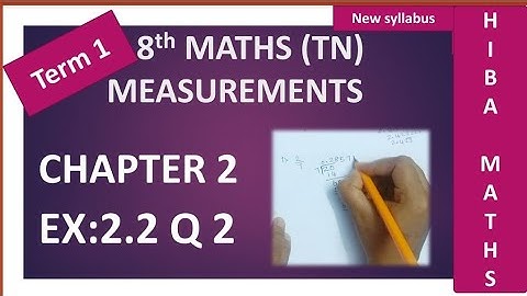 8th maths chapter 2 exercise 2.2 question 2. Measurements TN New Syllabushiba maths