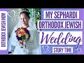 Our ORTHODOX JEWISH WEDDING | Sephardi Jewish Wedding l Orthodox Jewish Mom (Jar of Fireflies)