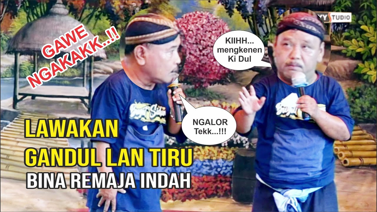 LAWAKAN GANDUL LAN TIRU | BINA REMAJA INDAH | GAWE NGAKAKK..!! #viral #lucu