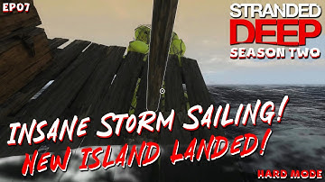 Insane Storm Sailing and A New Island Landed! | Stranded Deep | S2EP07