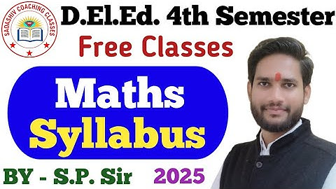 DElEd 4th Semester Maths Syllabus 2025 / गणित पाठ्यक्रम 2025 / Deled 4th Sem Maths Classes / S.P.Sir