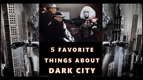 DARK CITY(1998) 5 FAVS OF WICKED NIGHTMARISH SCIFI MOVIE!