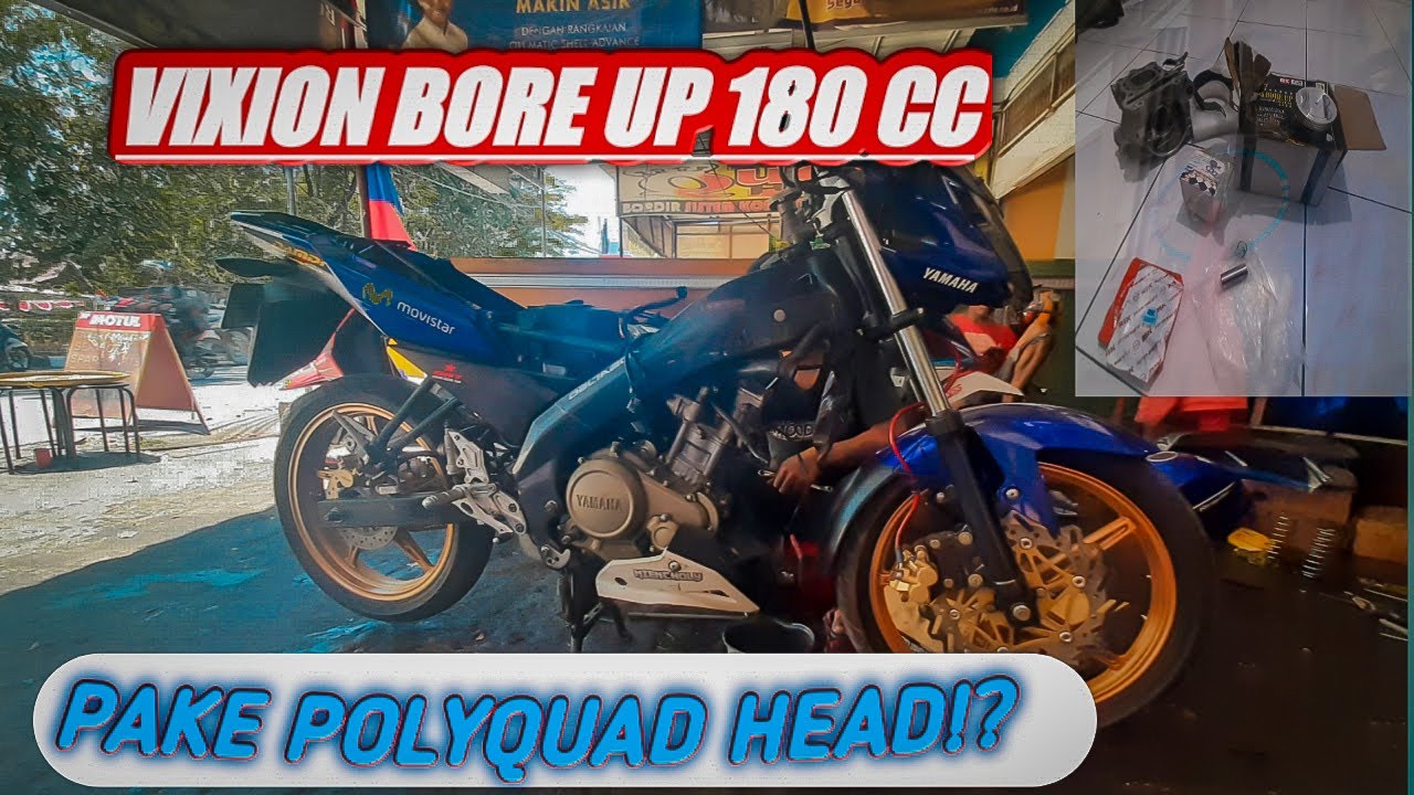 Bore up vixion 180 cc pakai polyquad head || XTR CERAMIC Klep 22 19