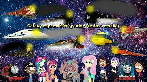 Galaxy express 999 Opening (Trainz Remake) remasterizada 🌟