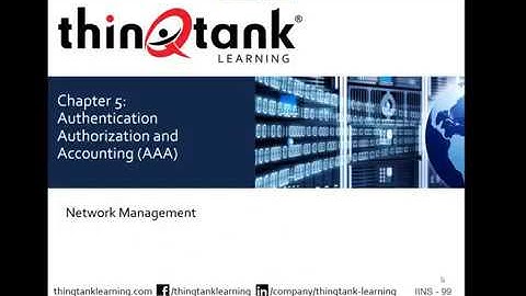 thinQtank Learning CCNA Security Training Camp Chapter 5 - AUTHENTICATION, AUTHORIZATION, ACCOUNTING