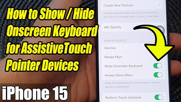 iPhone 15/15 Pro Max: How to Show/Hide Onscreen Keyboard for AssistiveTouch Pointer Devices