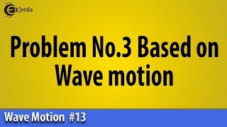 Problem No.3 Based on Wave motion - Wave Motion - Basic Physics