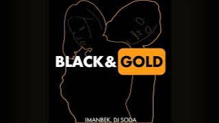 Imanbek, DJ SODA - Black & Gold